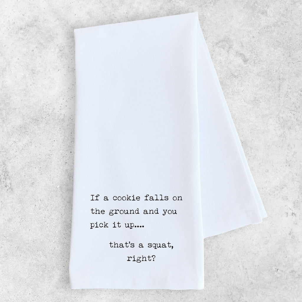 That's A Squat, Right? - Tea Towel