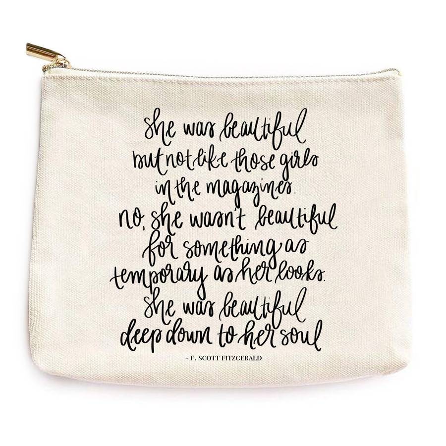 She Was Beautiful - F. Scott Fitzgerald Quote Makeup Bag